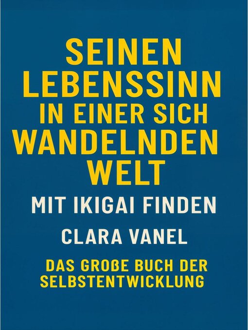 Title details for Seinen Lebenssinn in einer sich wandelnden Welt mit Ikigai finden by Clara vanel - Available